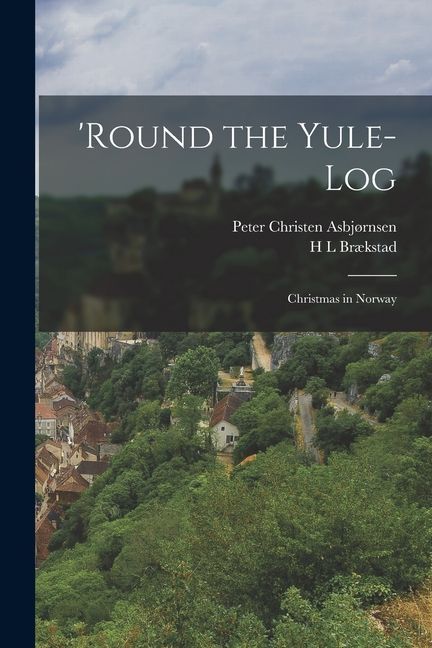 'Round the Yule-log: Christmas in Norway