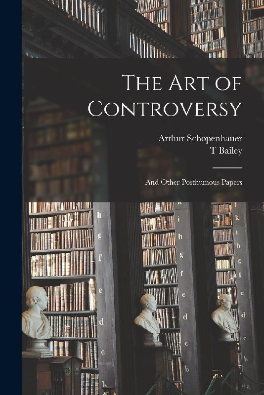 The art of Controversy: And Other Posthumous Papers