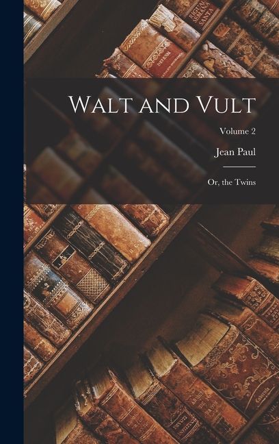 Walt and Vult: Or, the Twins; Volume 2