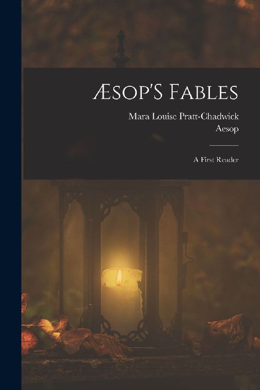 Æsop'S Fables: A First Reader