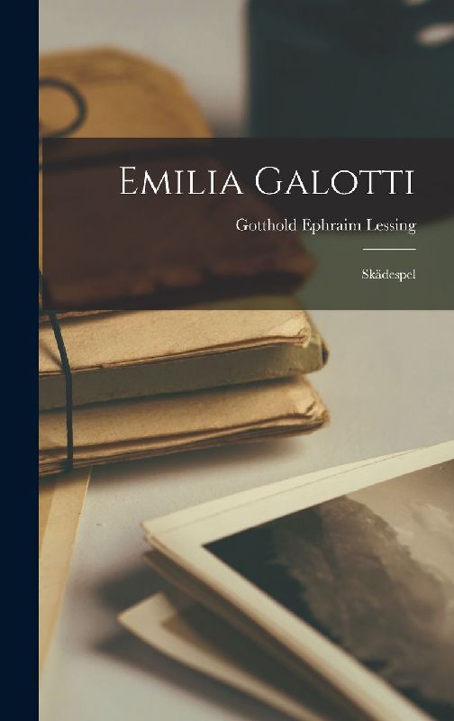 Emilia Galotti: Skädespel