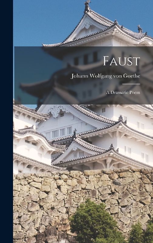 Faust: A Dramatic Poem