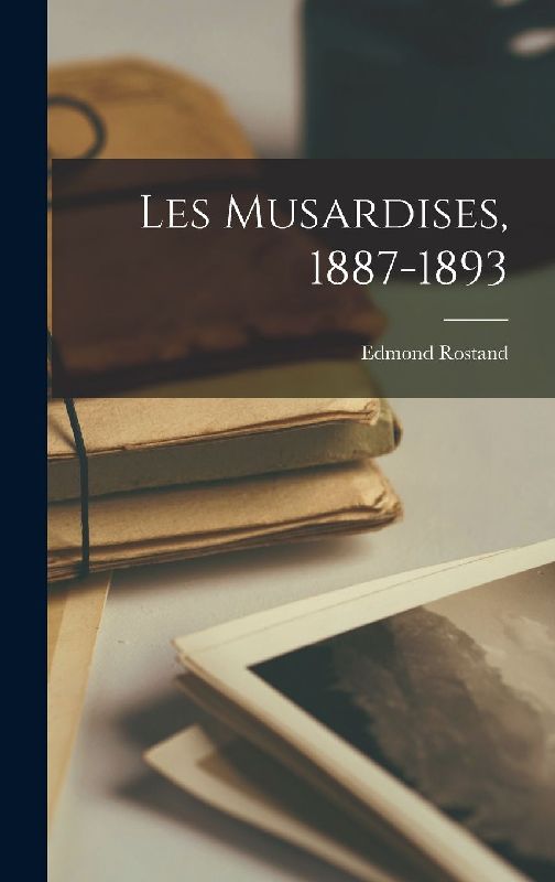 Les musardises, 1887-1893