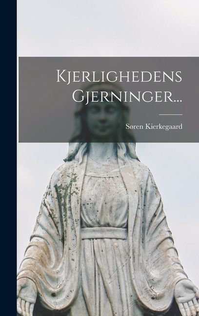 Kjerlighedens Gjerninger...