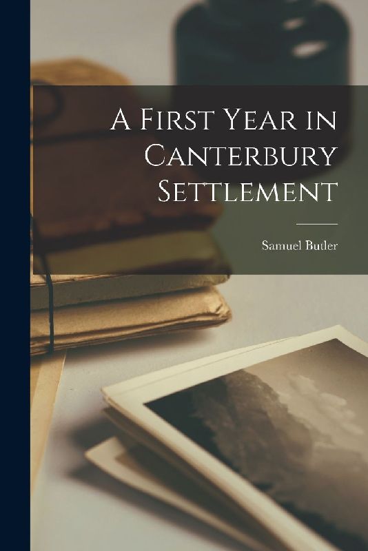 A First Year in Canterbury Settlement