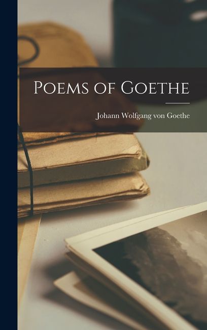 Poems of Goethe