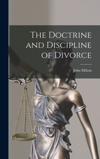 The Doctrine and Discipline of Divorce