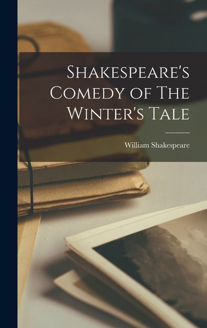 Shakespeare's Comedy of The Winter's Tale