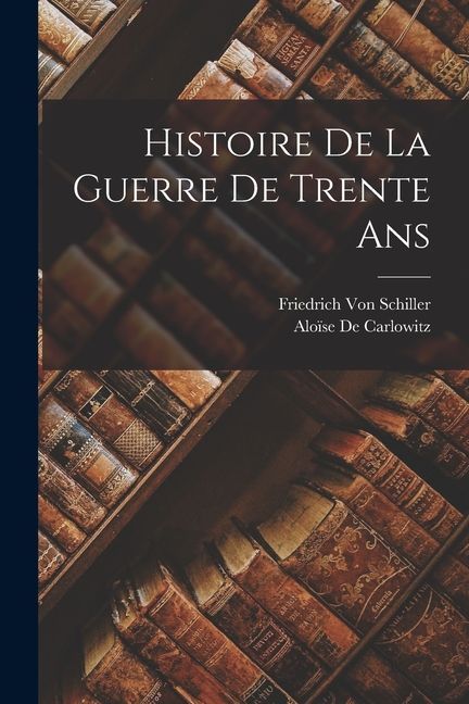 Histoire De La Guerre De Trente Ans