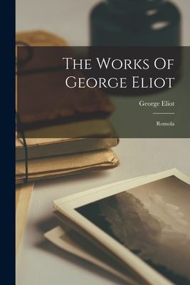 The Works Of George Eliot: Romola