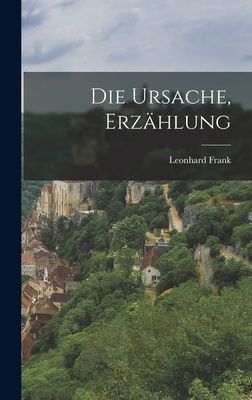 Die Ursache, Erzählung