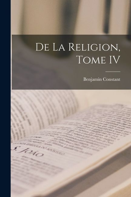 De la Religion, Tome IV