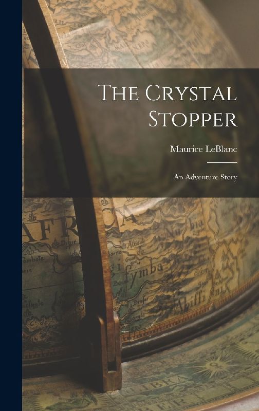 The Crystal Stopper: An Adventure Story