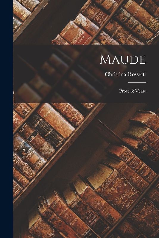 Maude: Prose & Verse