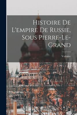 Histoire De L'empire De Russie, Sous Pierre-Le-Grand