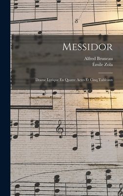Messidor: Drame Lyrique En Quatre Actes Et Cinq Tableaux