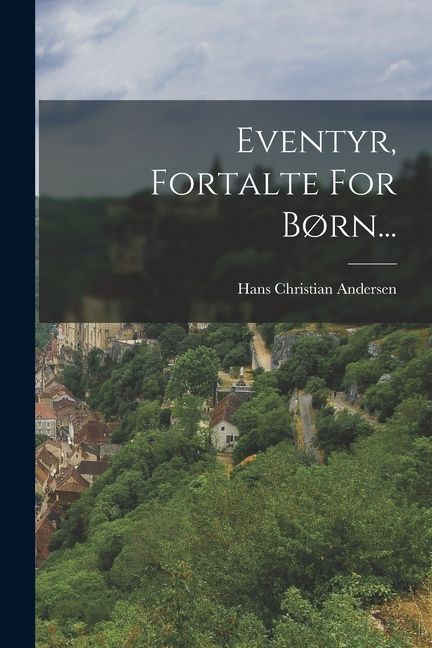 Eventyr, Fortalte For Børn...