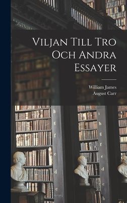 Viljan Till Tro Och Andra Essayer