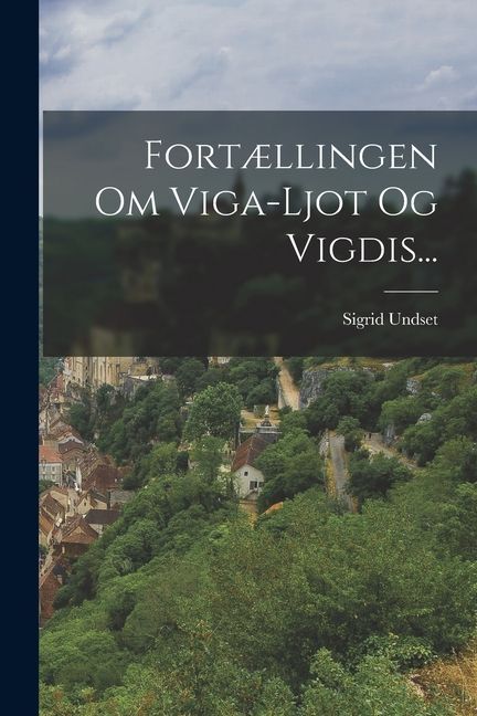 Fortællingen Om Viga-ljot Og Vigdis...