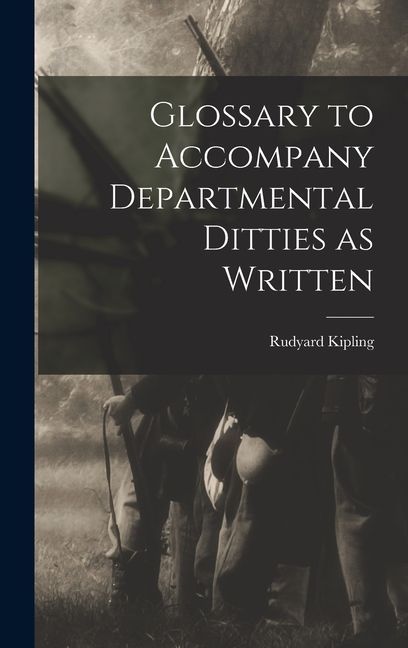 Glossary to Accompany Departmental Ditties as Written