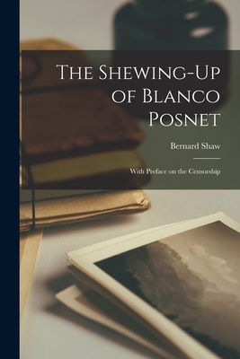 The Shewing-Up of Blanco Posnet: With Preface on the Censorship