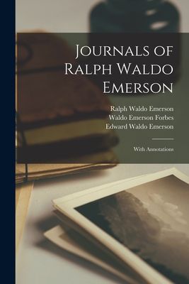 Journals of Ralph Waldo Emerson: With Annotations