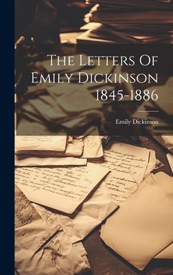 The Letters Of Emily Dickinson 1845-1886