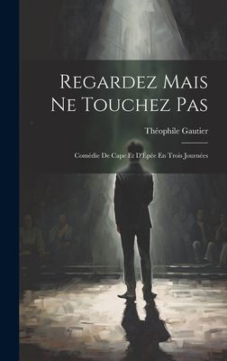 Regardez Mais Ne Touchez Pas
