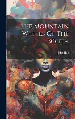 The Mountain Whites Of The South