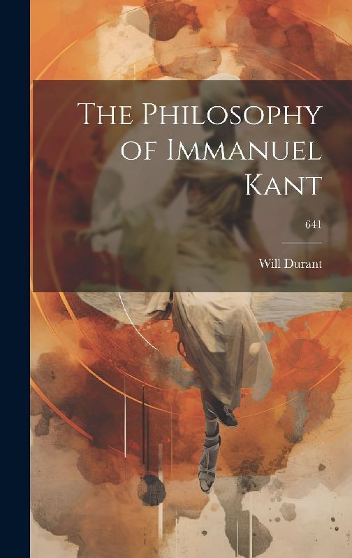 The Philosophy of Immanuel Kant; 641