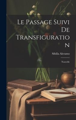 Le Passage suivi de Transfiguration: Nouvelle