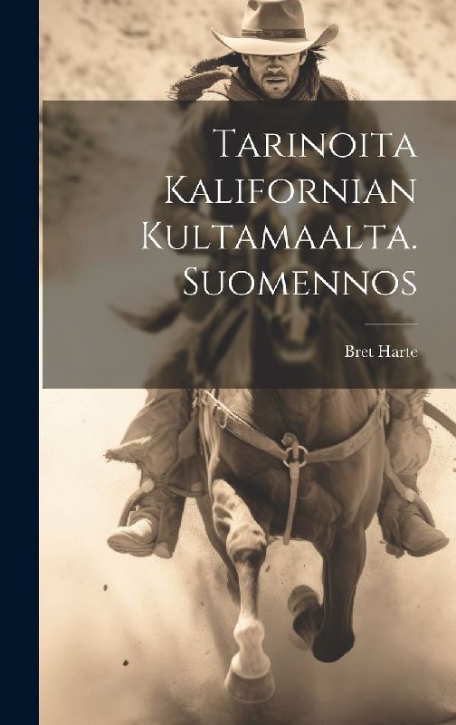 Tarinoita Kalifornian kultamaalta. Suomennos