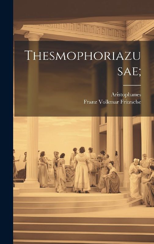 Thesmophoriazusae;