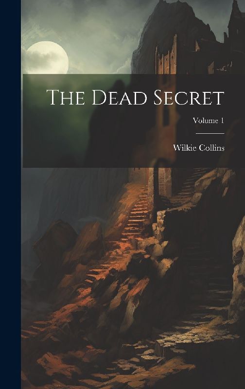 The Dead Secret; Volume 1