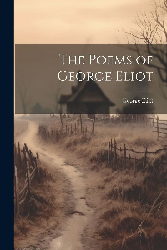 The Poems of George Eliot