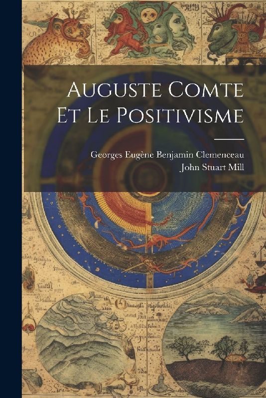 Auguste Comte Et Le Positivisme