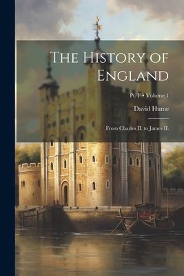 The History of England: From Charles II. to James II.; Volume 1; Pt. F