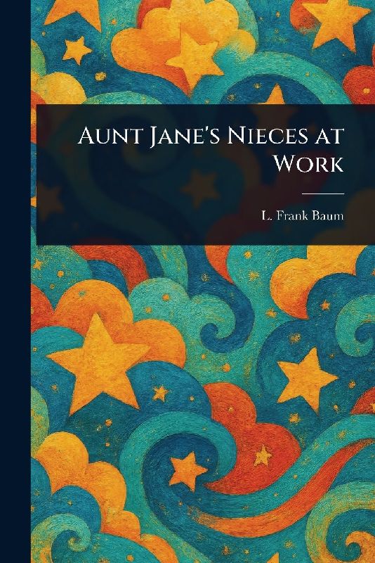 Aunt Jane's Nieces at Work