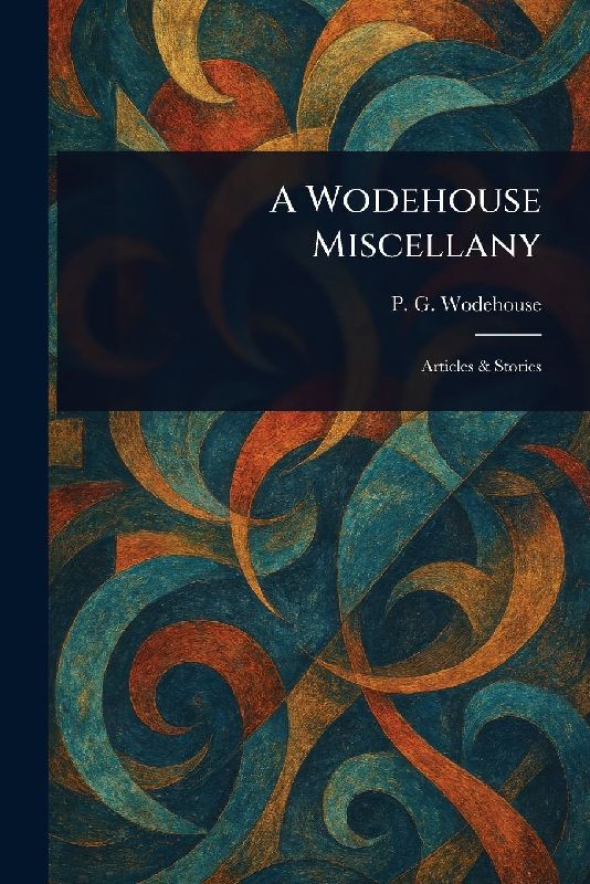 A Wodehouse Miscellany