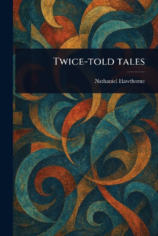 Twice-told Tales
