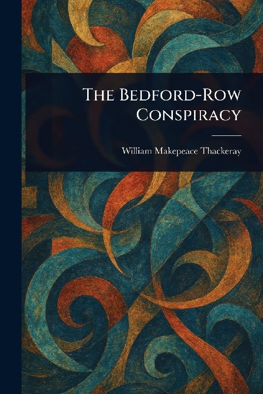 The Bedford-Row Conspiracy