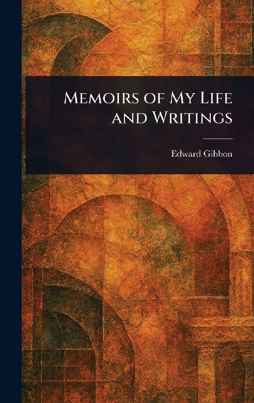 Memoirs of My Life and Writings