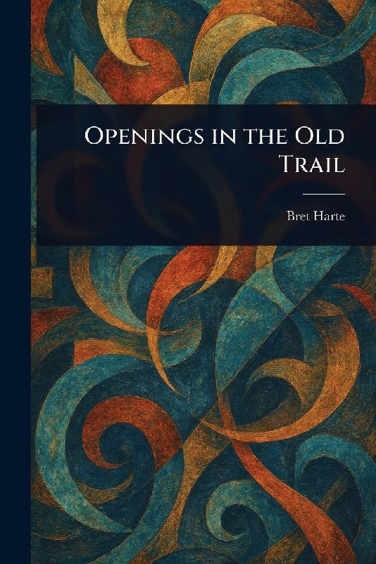 Openings in the Old Trail