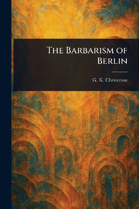 The Barbarism of Berlin