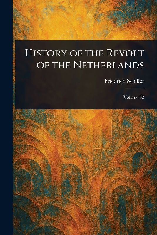 History of the Revolt of the Netherlands