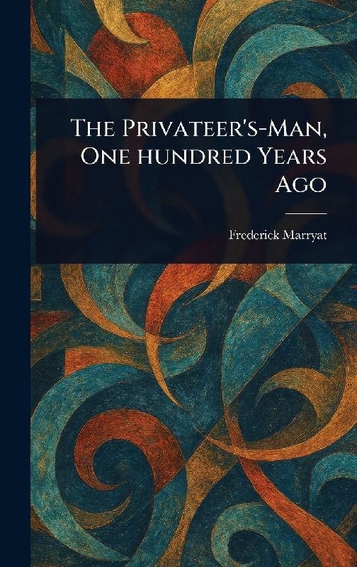 The Privateer's-Man, One Hundred Years Ago