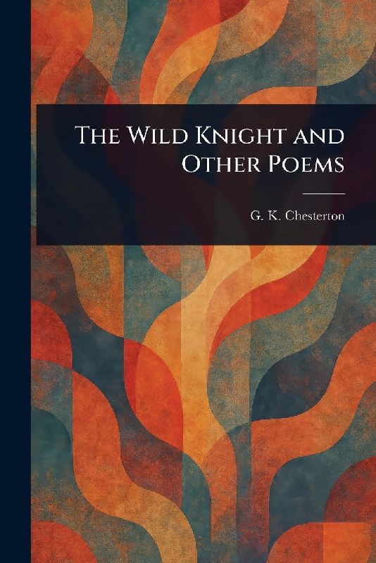The Wild Knight and Other Poems