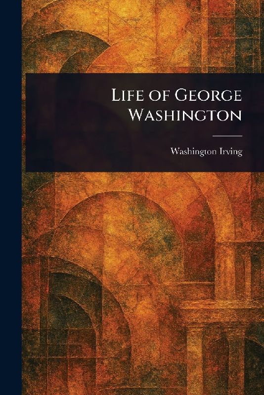 Life of George Washington