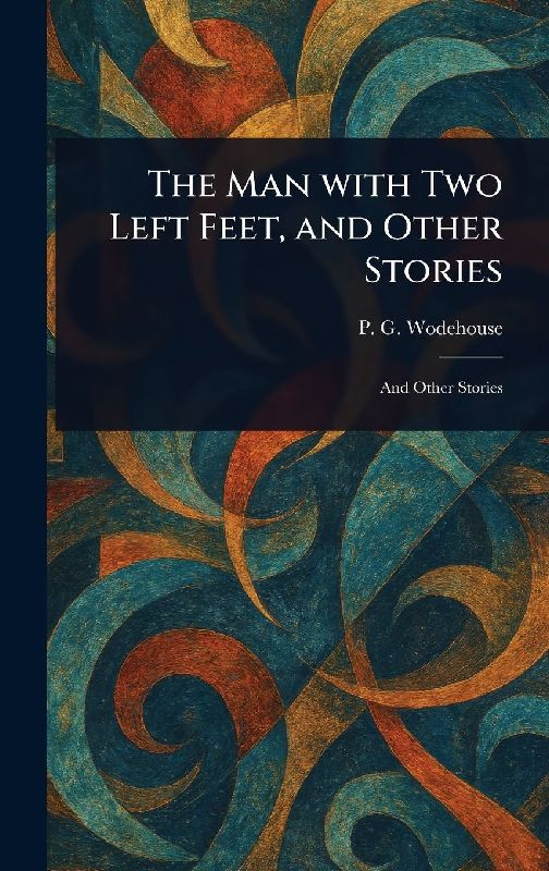 The Man With Two Left Feet, and Other Stories
