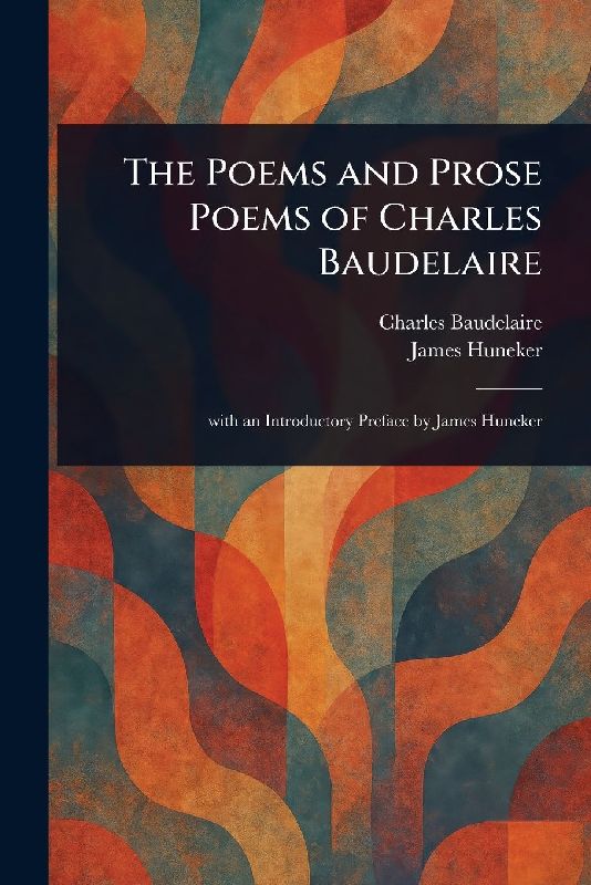 The Poems and Prose Poems of Charles Baudelaire